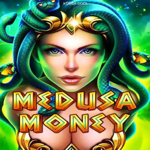 MedusaMoney: A Thrilling Casino Experience at X06.COM Oficial - O melhor cassino online do Brasil